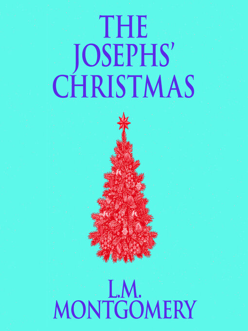 Title details for The Josephs' Christmas by L. M. Montgomery - Available